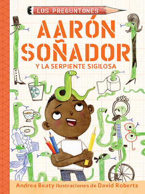 cover image of Aarón Soñador y la serpiente sigilosa / Aaron Slater and the Sneaky Snake